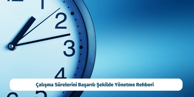 Çalışma süreleri yönetme | işe alım süreci aşamaları